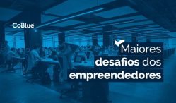 maiores desafios dos empreendedores